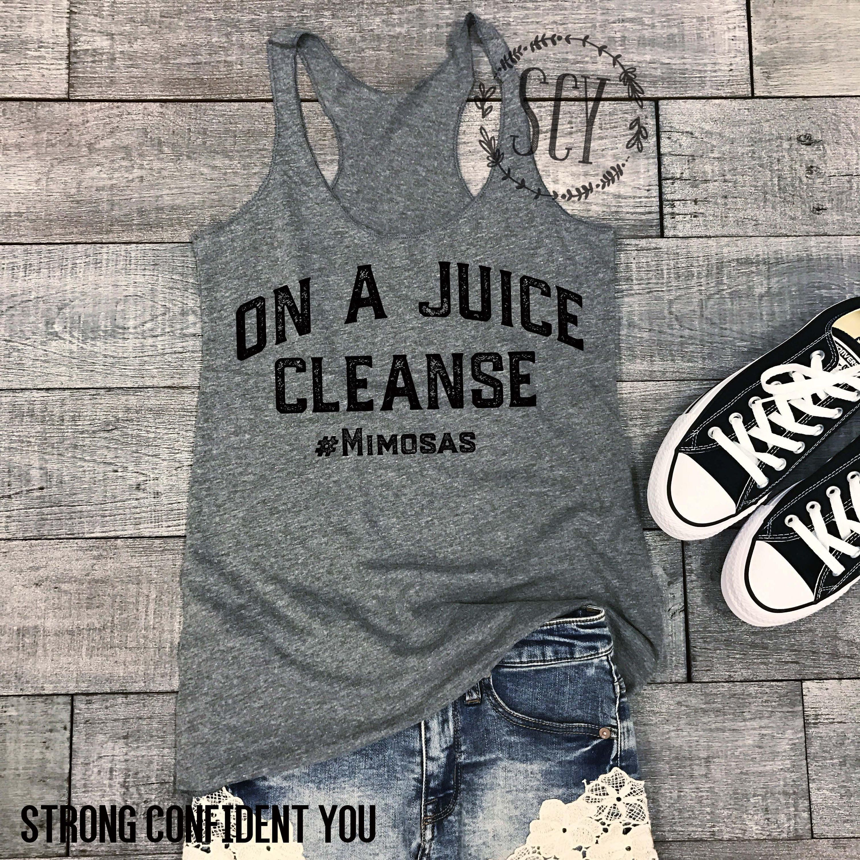 On A Juice Cleanse #Mimosas - Workout Tank - Gym Shirt - Exercise Tee - Yoga Tank - Brunch Shirt - Brunch Tank Top - Funny Graphic Tank
