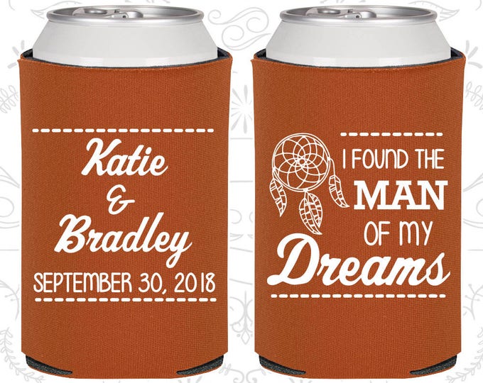 I found the man of my dreams, Custom Favors, Dream Catcher, Wedding Stubby Holder  (260)