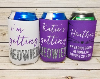 im getting meowied cat whiskers bachelorette party can coolers / bachelorette party favors / bride favors