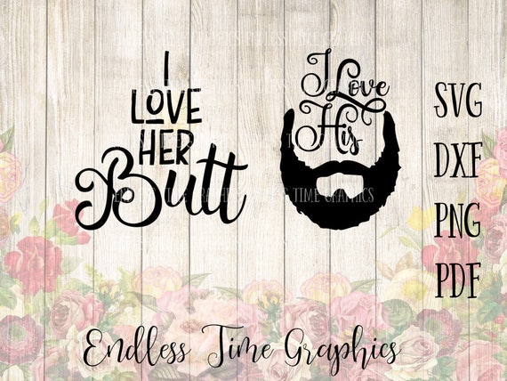 Download I Love His Beard SVG. I Love Her Butt Svg. Svg Bundle. Funny