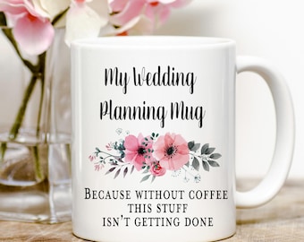 This is my wedding planning mug, bride to be gift, engagement gift for her, wedding planning mug, bride to be mug, wedding planner
