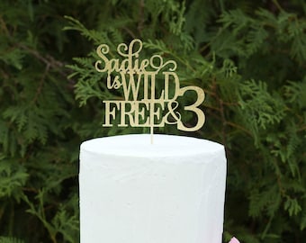 Wild, Free and Three Cake Topper, 3rd Birthday, Trendy Topper, Young Wild & Three, Wild And Free, Custom 3rd Birthday Decor, 3rd birthday