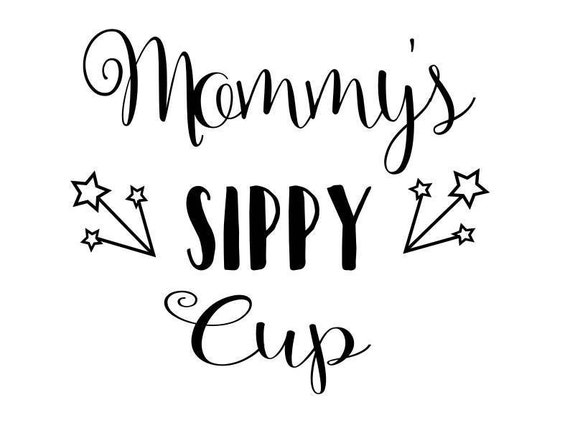 Mommy's Sippy Cup SVG PNG PDF Digital File Instant