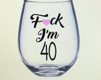 40th wine glass. 40th birthday gift. 40th gift. 40 wine glass. 40 gift. 40 birthday gift. 40 and fabulous wine glass. Fabulous at 40 glass