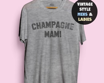 Champagne Mami T-shirt Tshirt Tee Drake Shirt Sweatshirt Cute Tops Tumblr Drinking Shirts for Women Funny Gifts Brunch Wine