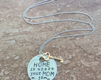 Home is where your MOM is - Metal Hand Stamped Pendant Necklace or Key Chain