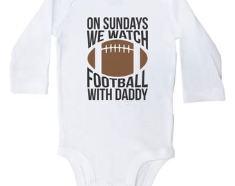 Football Onesie, On Sundays We Watch Football With Daddy, Football Baby Outfit, Newborn Infant Clothing, Gray Onesie, Long Sleeve Onesie