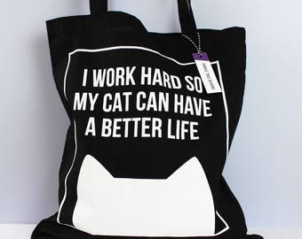 Cat tote bag, Canvas bag, Cat lover gift, Crazy cat lady gift, Cat bag, I work hard so my cat can have a better life