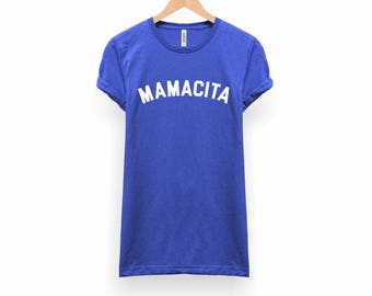 Mamacita Shirt | Funny Mom Shirt - Mom Shirt - Mama Shirt - Mother's Day Shirt - Blessed Mama - Tired as a Mother shirt