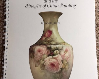 Roses and The Fine Art of China Painting