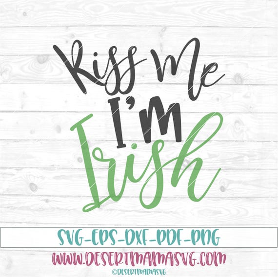 Download Kiss Me I'm Irish svg eps dxf png cricut cameo scan