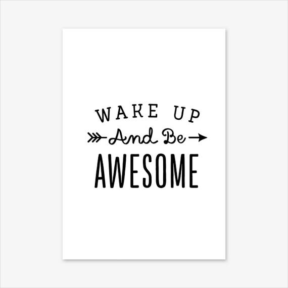 Wake Up and Be Awesome Quote Prints Inspirational Quote