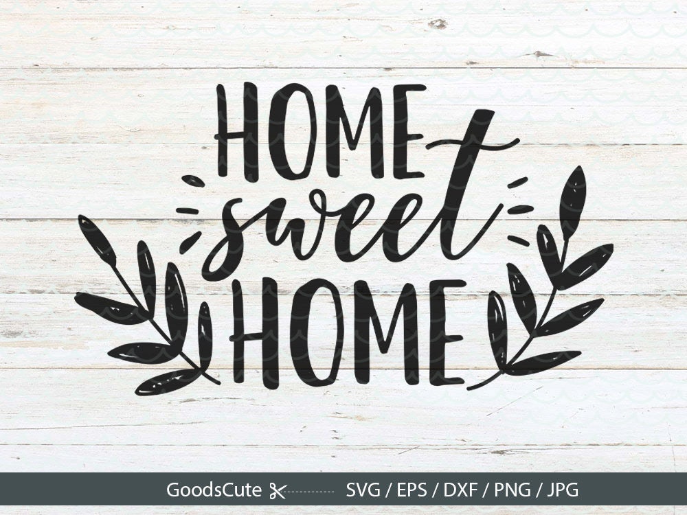 Download Home Sweet Home SVG Home SVG Welcome SVG Design file for