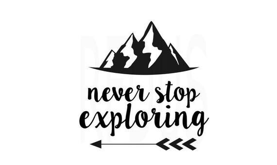 Download Never stop exploring SVG, Cricut cutting file, vector file ...