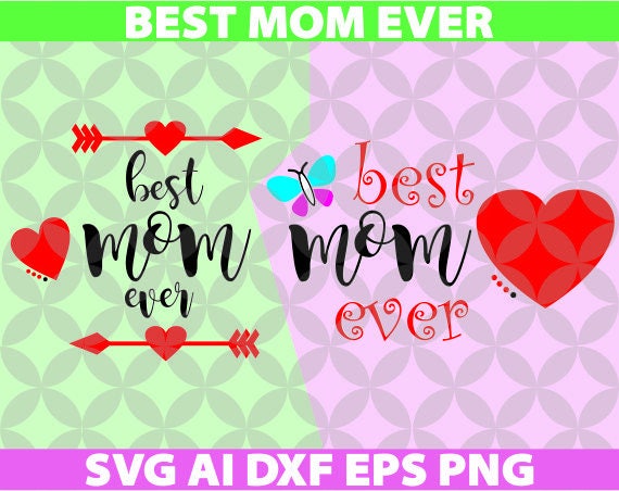 Free Free Best Mom Ever Svg 737 SVG PNG EPS DXF File