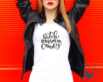 Witch SVG for Shirt | Halloween SVG File for Silhouette and Cricut | Witch Better Have My Candy Adult Halloween svg