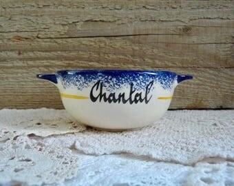 Vintage French NAME BOWL, CHANTAL. Hand Painted Cafe au Lait Bowl, Personalized Ceramics from France. Stamped S T R.