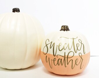 Calligraphy pumpkin, Hand Lettered Pumpkin, Fall Decor, Sweater Weather, Hand Painted Pumpkin, Fall Pumpkin, Pumpkin Decor, White Pumpkin