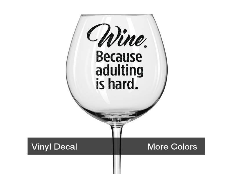 DECAL for Wine Glass Funny Wine Glass Decal Adulting is