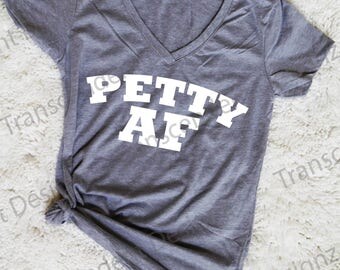 Petty AF Women's Graphic Tee, Funny Women's Tee, Graphic Tee's for Women