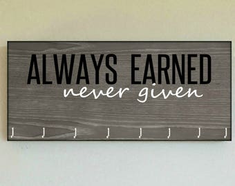 Race Medal Holder /  Race Medal Hanger "Always Earned Never Given" Wall Mounted Wood Medal Organizer. CUSTOMIZATiON Available