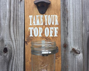 Wooden bottle opener Wall mount beer bottle opener Mason jar beer cap holder bottle opener Garage decor Gifts for dad gifts for him