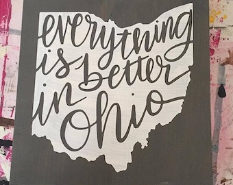 Everything in Ohio is Better Wooden Sign