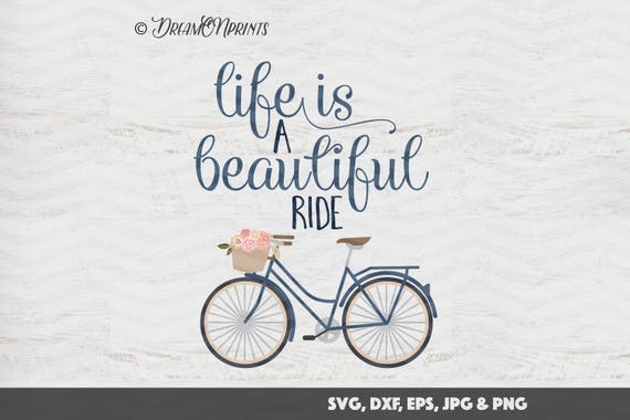 Download Life is a Beautiful Ride SVG Bicycle Cut Files Digital Cut