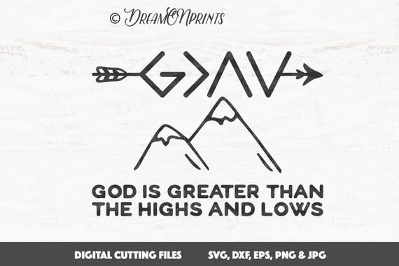 Download God is Greater Than the Highs and Lows Svg Arrow Svg God