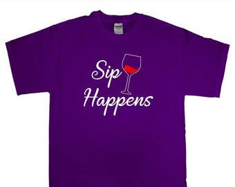 sip happens t shirt