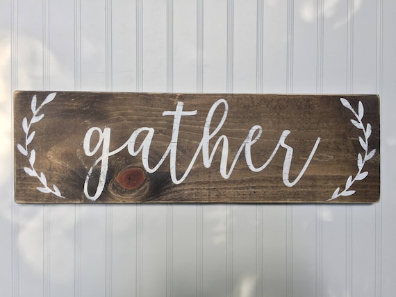 gather gather wood signs distressed gather sign gather