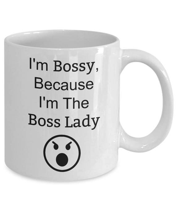 Funny Mug/I'm Bossy Because I'm The Boss Lady/Novelty