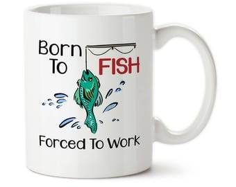 Fishing T-Shirt Born To Fish Forced To Work Mens Tshirt