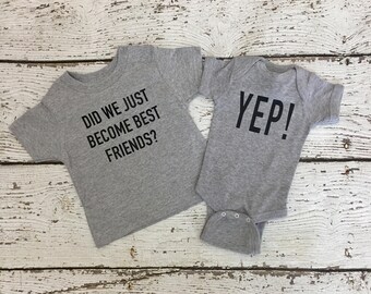 SALE Did We Just Become Best Friends? Yep! Step Brothers Sisters Siblings BFF Funny Sets Bestfriends Yep Bodysuit Shirt Popular