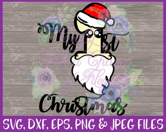 Christmas SVG My 1st Christmas SVG Santa SVG Santa Claus Svg First Christmas Svg Holiday Svg Newborn Svg Dxf Eps Png Jpg Digital Download