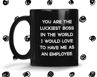 LUCKIEST BOSS Unique Coffee Mug / Perfect FUNNY Gift for Boss Day, Boss Man, Boss Lady / Gift for Boss / Durable Glossy Black Ceramic Mug