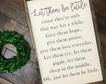 Let Them Be Little Sign | Wood Sign | Nursery Decor Kids Room Decor | Farmhouse Sign | Farmhouse Decor | Farmhouse Style | Fixer Upper Style