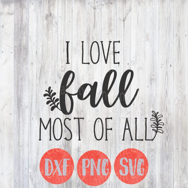 Download I love Fall Most of All Svg Fall Svg Thanksgiving Svg