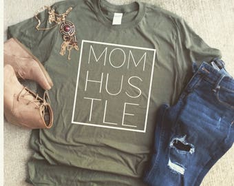 Mom hustle/mom shirt/mom/gifts for mom/mothers day gift/mommy/mom tops/mom clothes/mom clothing/mother/mom shirts/mom style