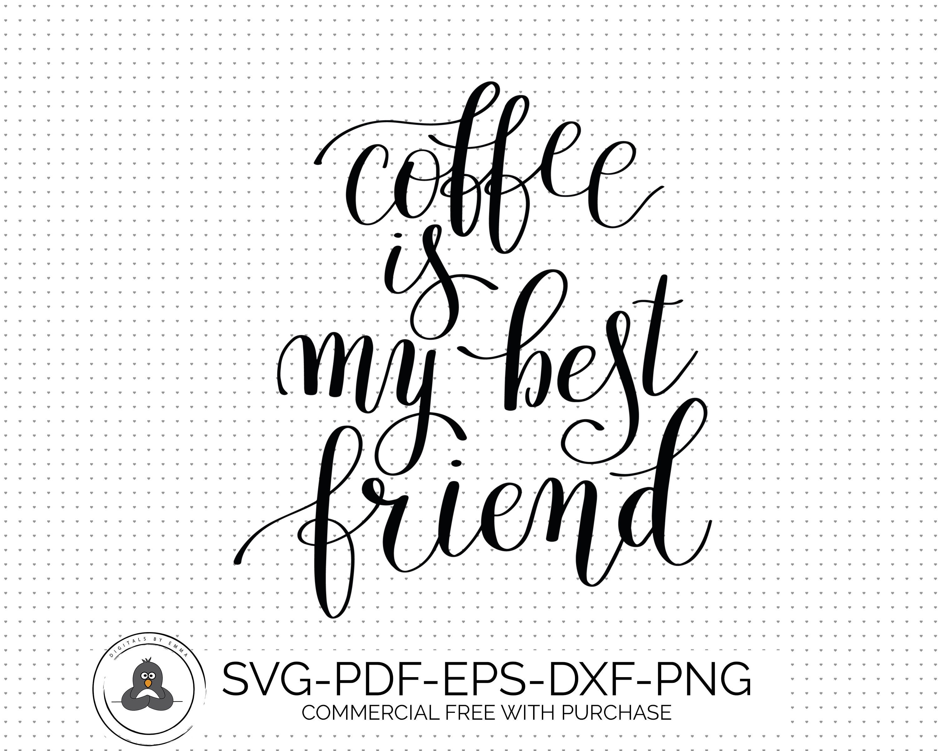 Download Coffee is my best Friend, SVG Quote, Silhouette, SVG/Dxf ...