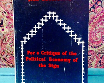 For a Critique of the Political Economy of the Sign by Jean Baudrillard