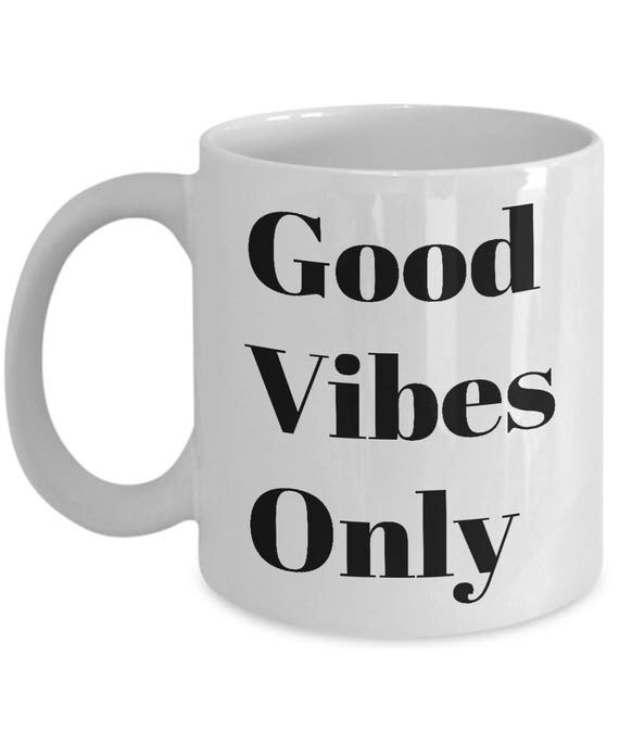 Positive Message Good Vibes Only Coffee Mug Gift