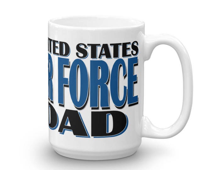 Air Force Dad Mug, Military Dad Mug, Proud Air Force Dad, Unique, Cool, Military, Design, Gift Ideas, America, Patriotic, Support OurTroops