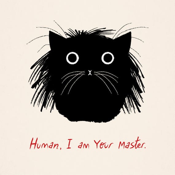 Human, I am Your Master - Black and White - Cat / Kitten - Limited Edition Art Poster Print by Oliver Lake - iOTA iLLUSTRATiON
