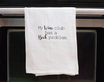 Funny kitchen towel, funny dish towel, funny tea towel, flour sack towel, kitchen gift, funny kitchen decor, wine club has a book problem