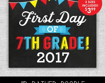 First Day of Seventh Grade Sign - First Day of 7th Grade - Printable Chalkboard Sign - 1st Day of Seventh Grade 2017 - 3 Sizes