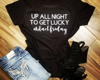 up all night to get lucky shirt