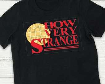 Stranger Things Shirt, Stranger Things Insp, Waffle Shirt, Very Strange Shirt, Adult Stranger, Eleven, Upside Down