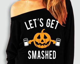 LET'S GET SMASHED Halloween Off-Shoulder Sweatshirt Black, Halloween Shirt, Funny, Pumpkin, Drinking Shirt, Halloween Party