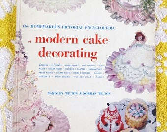 Vintage 50s Modern Cake Decorating book - wealth of information for the retro cake decorator - the Wilton School McKinley & Norman Wilton